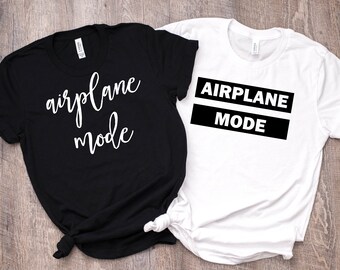 Airplane Mode Shirt- Unisex- Travel- Gift- Gift for Her- Gift Under 25- Honeymoon Shirt- Bridal Shower- Wedding Gift- funny- gift idea