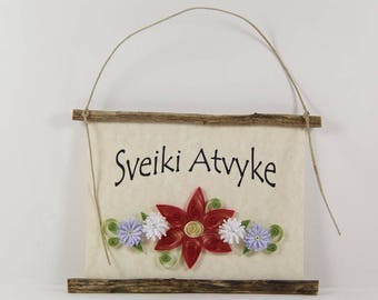 Sveiki Atvyke, Lithuanian Welcome, Paper Quilled Lithuanian Welcome Sign, 3D Quilled Banner, Rose White Purple Wall Decor, Lithuania Gift