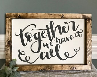 Together We Have It All Hand-painted Sign