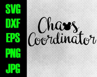 Disney Chaos Coordinator svg, dxf, eps, png, jpg cutting files cricut, silhouette iron on paper piecing - Disney funny Family Mom Mother