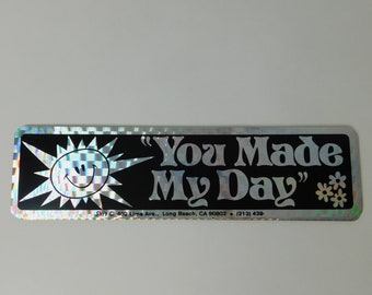 Vintage 1970's 80's Prism Bumper Sticker That Reads You Made My Day