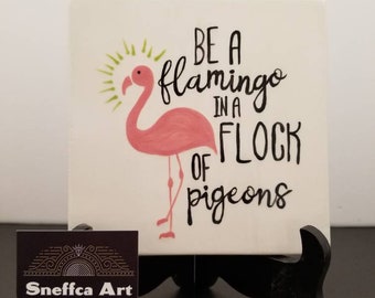 Hand-Painted Tile - Be A Flamingo