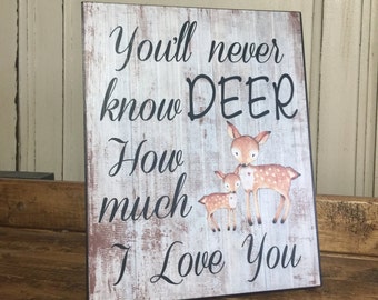 Nursery Wall Decor, You'll Never Know Deer How Much I Love You, Rustic Home Decor, Woodland Nursery Decor