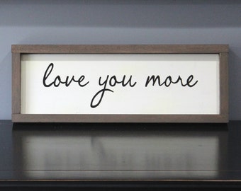Love You More Handmade Painted Free Flowing Script Framed Wooden Sign Wall Art Home Décor Rustic Modern Farmhouse Over Above Door Frame