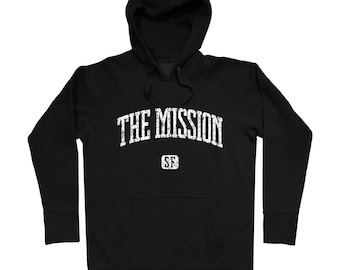 The Mission San Francisco Hoodie - Men S M L XL 2x 3x - Gift For Men, Gift for Her, Hoody, Sweatshirt, The Mission Hoodie, Mission District