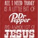 Little bit of Dr.Pepper and a whole Lotta Jesus svg