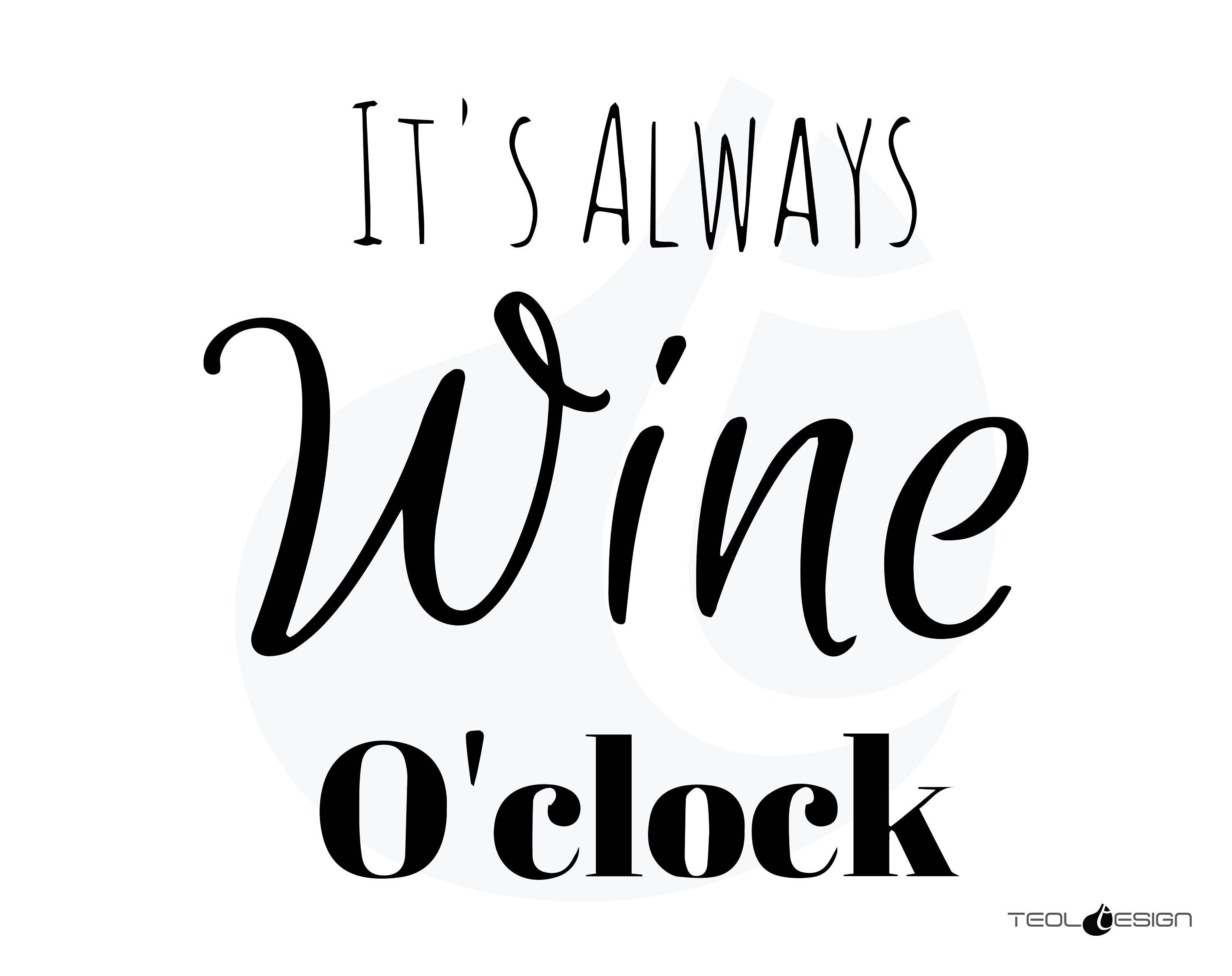 It's Always Wine o'clock SVG EPS PNG Dxf Quotes Svg