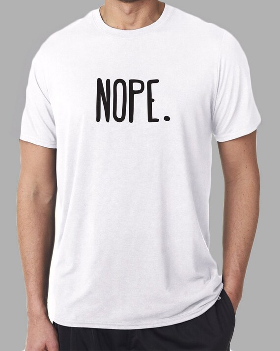 Items similar to Nope. T-shirt - White/Gray T-Shirt on Etsy