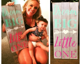 Dream Big Little One Wood Sign