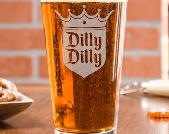 Beer Gift, Gift For Dad, Dilly Dilly Glass, Gift For Him, Custom Engraved Pint Glass, Dilly Dilly Beer Glass, Engraved Beer Glass, Etched