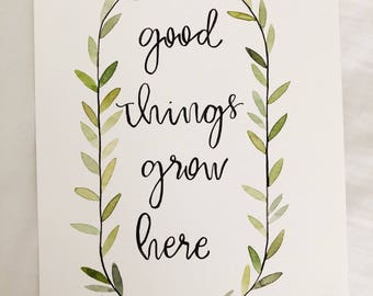 Good things grow here watercolor original 9x12