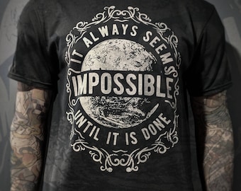 It always seems impossible until it's done t shirt Inspirational law of attraction entrepreneur shirt marketing success