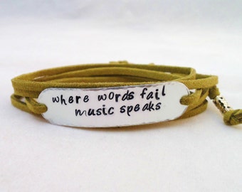 PERSONALIZED BRACELET WRAP - Hand Stamped, Where Words Fail Music Speaks, Music Gift, with suede cord your choice in color