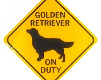 Golden Retriever On Duty 12X12" .040 Aluminum With Vinyl Graphics Dog Sign