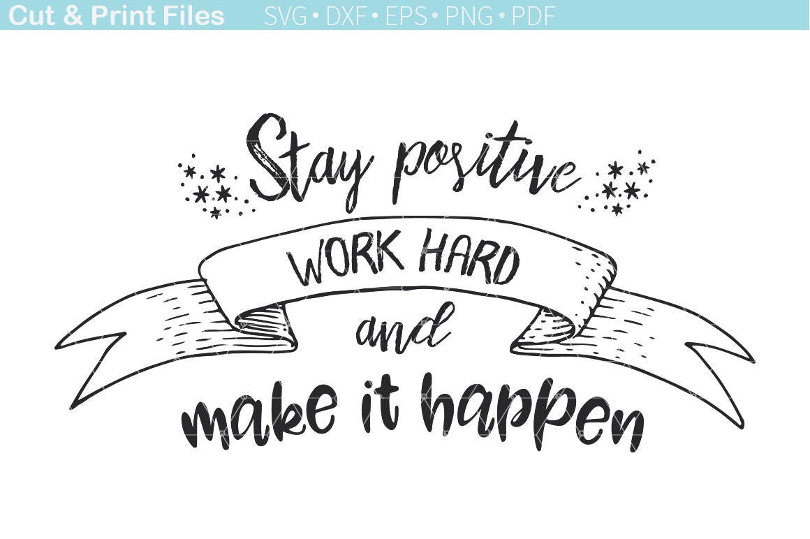 Download Stay positive work hard make it happen motivational SVG ...