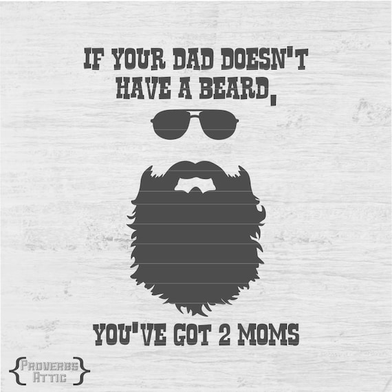 Download IF YOUR DAD Doesn't Have A Beard digital file t-shirt