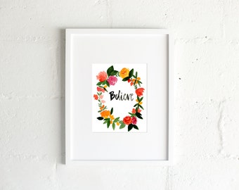 The Believe Floral Wreath Watercolor Print