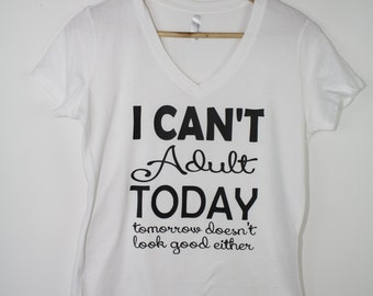 I Can't Adult Today Tomorrow doesn't look good either.