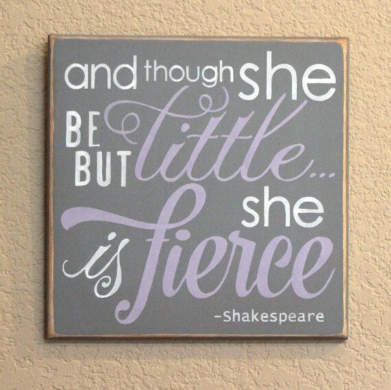 And though she be but little she is fierce - Hand Painted Wooden Sign - 12 x 12 - Lavender and gray - Lavendar - Nursery Decor - Baby Girl