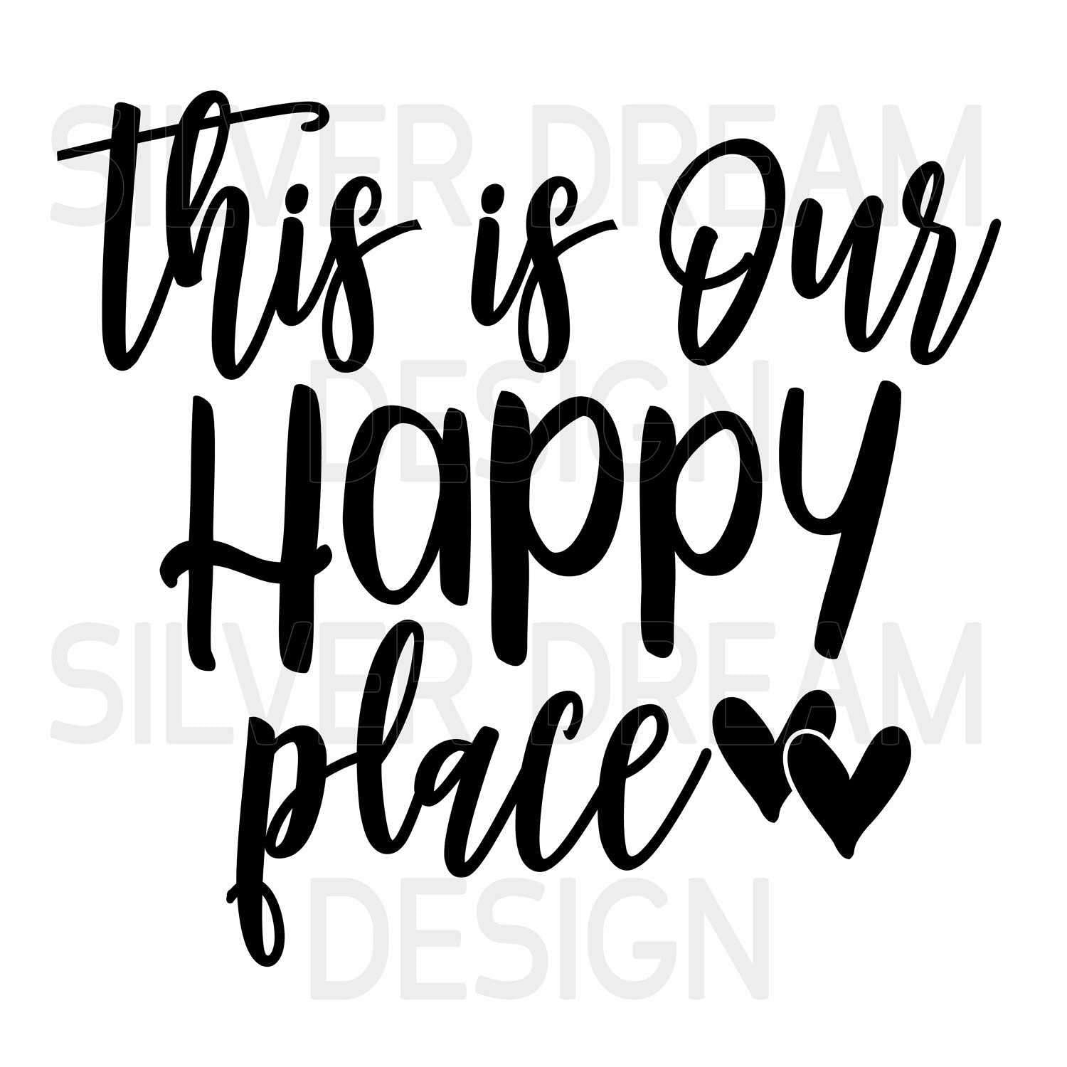 this is our happy place svg file, home svg, cricut files, silhouette