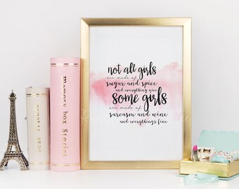 Not All Girls Are Made of Sugar Spice & Everything Nice Some Girls Are Made of Sarcasm... ~ Art Print Bar Decor ~ Printable *PDF + JPEG