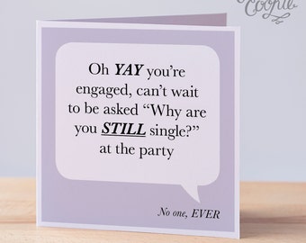 Funny Engagement card – Single, Joke Engagement Card, Cheeky Engagement Card, Unique Engagement Card, Different Engagement Card