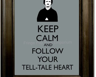 Keep Calm Edgar Allan Poe Art Print 8 x 10 - Keep Calm and Follow Your Tell-Tale Heart - Goth Author - LIterature