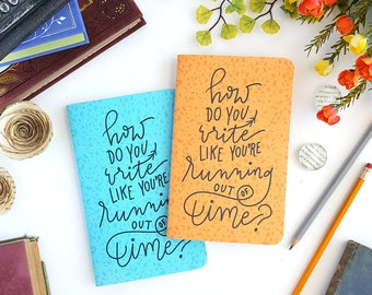 How Do You Write Like You're Running Out of Time (Soft Cover) Journal — Hand Lettered Hamilton Notebook or Planner — Orange or Robin Blue