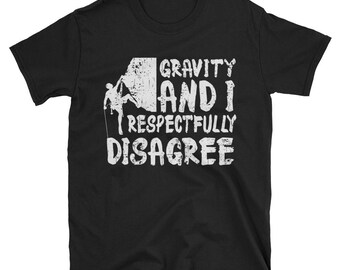 Funny climbing tee - climbing lovers tee - climbing apparel - climbing fan tee - funny rock climbing tee - women climbing tee - climbers tee