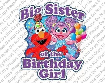 Sesame Street Elmo & Abby Cadabby Big Sister of the Birthday Girl Iron On Transfer Instant Download Matching Tshirts Clipart Birthday