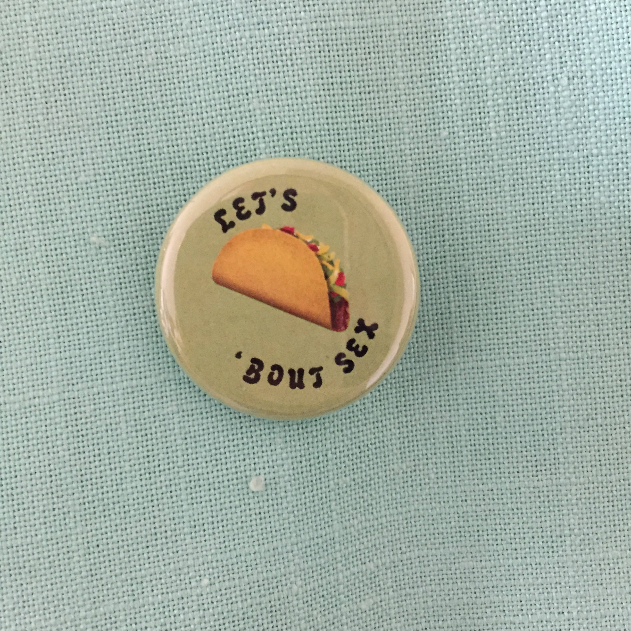 Let S Taco Bout Sex Emoji 32mm Badge