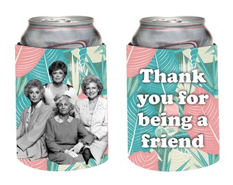 Golden Girls Can Cooler, Thank You for Being a Friend Can Huggy, Dorothy, Blanche, Rose, Sophia Drink Cozie, Golden Girls Huggy