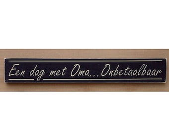 Dutch decor,Een dag met Oma Onbetaalbaar,A day with Oma Priceless in Dutch,Carved Wooden Sign,grandma,rustic home decor,kitchen wall decor