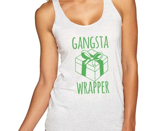 Gangsta Wrapper Tank Top, Women's Graphic Racerback Tank, Screen Printed, Christmas Gift, Shirts with Sayings, White