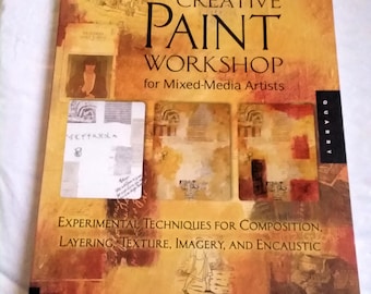 Mixed Media Book - CREATIVE PAINT WORKSHOP - Altered Art - Collage - Textures - Layers - Color - Artsy