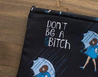 Don't be Salty Zipper Pouch, Make Up Bag, Pencil Pouch, Zipper Pouch, Cosmetic Bag, Toiletry Bag