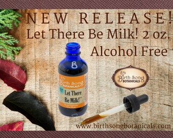 Let There Be Milk! 2 oz. ALCOHOL FREE Herbal Breastfeeding Supplement to Make More Breast Milk