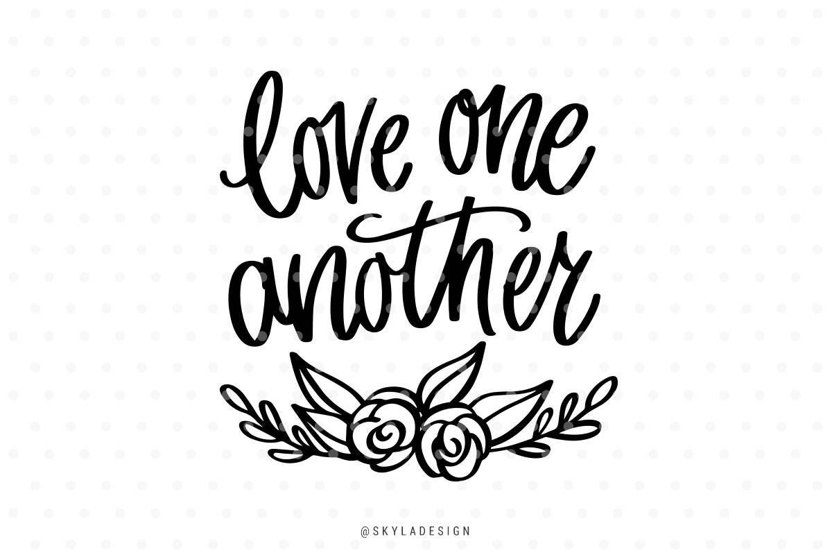 Download Love one another svg Love svg Svg cut files Svg clipart