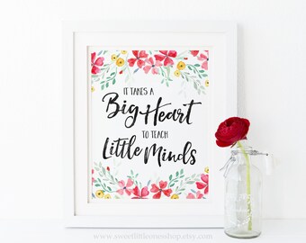 It Takes A Big Heart to Shape Little Minds Printable Art