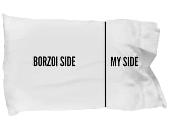 Borzoi Pillow Case - Funny Borzoi Pillowcase - Borzoi Gifts - Borzoi Side My Side