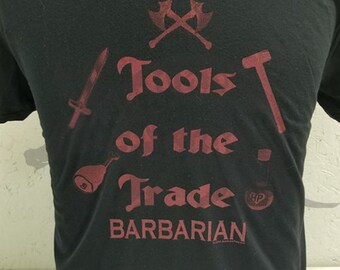 Tools of the Trade - Barbarian - RPG - Tabletop Gamer Hand Printed Tee