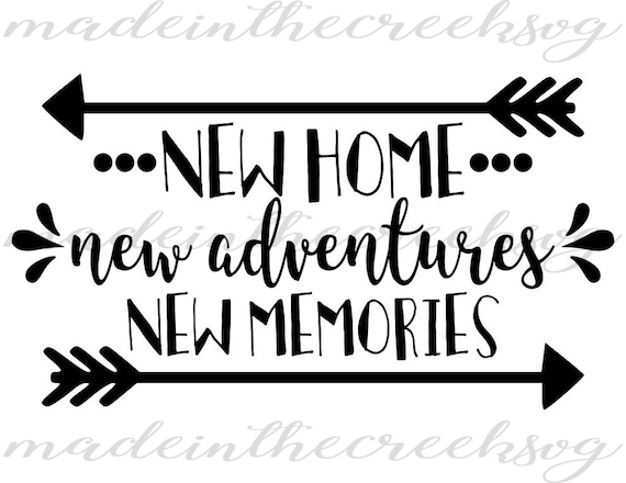 Download New Home New Adventures New Memories Quotes Home SVG