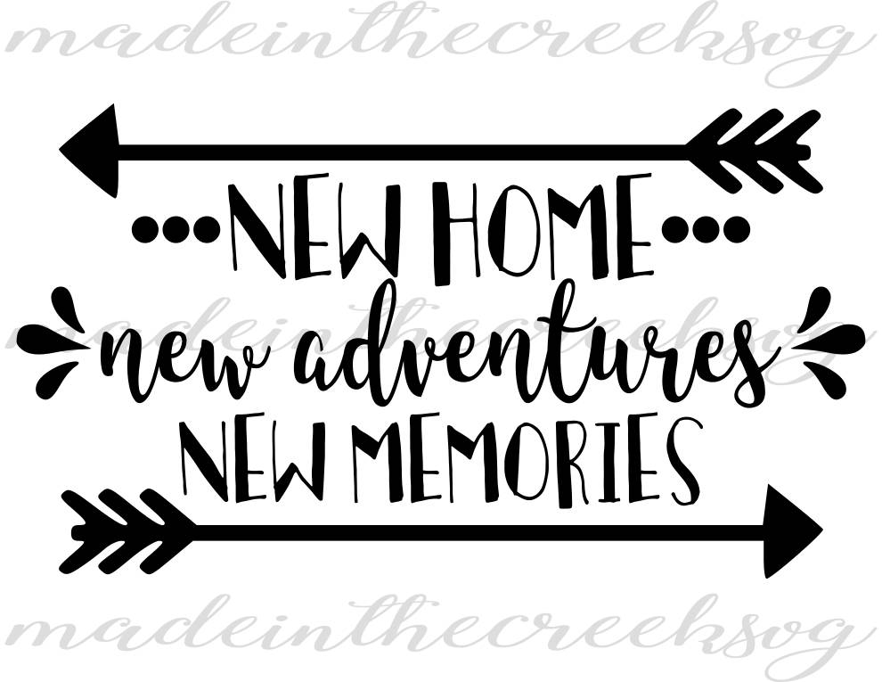 Download New Home New Adventures New Memories Quotes Home SVG