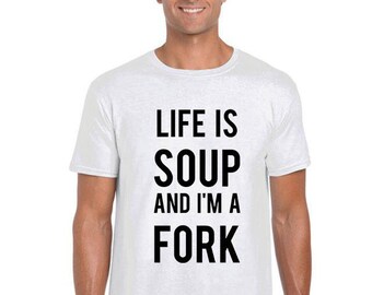 Festival Beachwear Life Is Soup And I'm A Fork Shirt Funny Shirt Trendy Shirt Struggle Shirt Cute Shirt Adulting Shirt Funny Tees Life Shirt