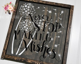 Never Stop Making Wishes Sign