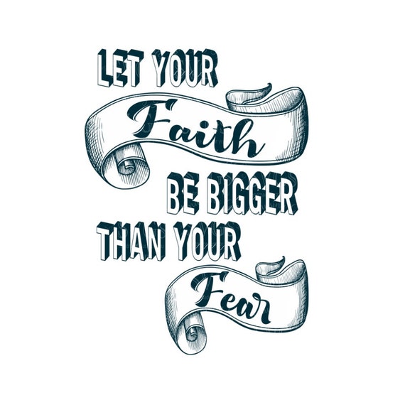 Download SVG - Let Your Faith be Bigger Than Your Fear - John 14:27 ...