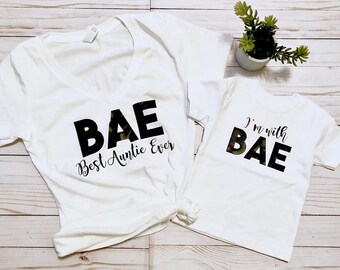 BAE, Best Auntie Ever! I'm With BAE, Aunt, Thea, Nephew Matching T-shirt Top Outfit, Niece, Godmother, Mothers Day Gift, The Jones House