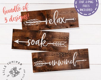 Relax Soak Unwind svg, SVG Bundle, Arrow svg, Bathroom svg, SVGs for Signs, Farmhouse Decor, Rustic Sign svg, Cutter File Commercial Use