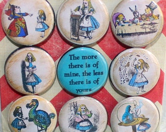 Alice in Wonderland Magnets - One Inch - The More There Is Of Mine