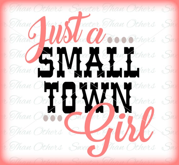 Download Just a Small Town Girl Tshirt Diy Iron on Design SVG Dxf